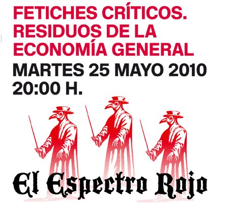 Plakat mit drei rötlichen Menschen mit weitem Mantel, Hut und einem Vogelschnabel. In schwarzer und roter Schrift wird für den 25. Mai 2010 die Ausstellung Fetiches Críticos (Kritische Fetische) des Kurator_innenkollektivs El Espectro Rojo (Das rote Gespenst) angekündigt.