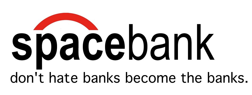 Schriftzug spacebank. Don't hate banks become the banks.