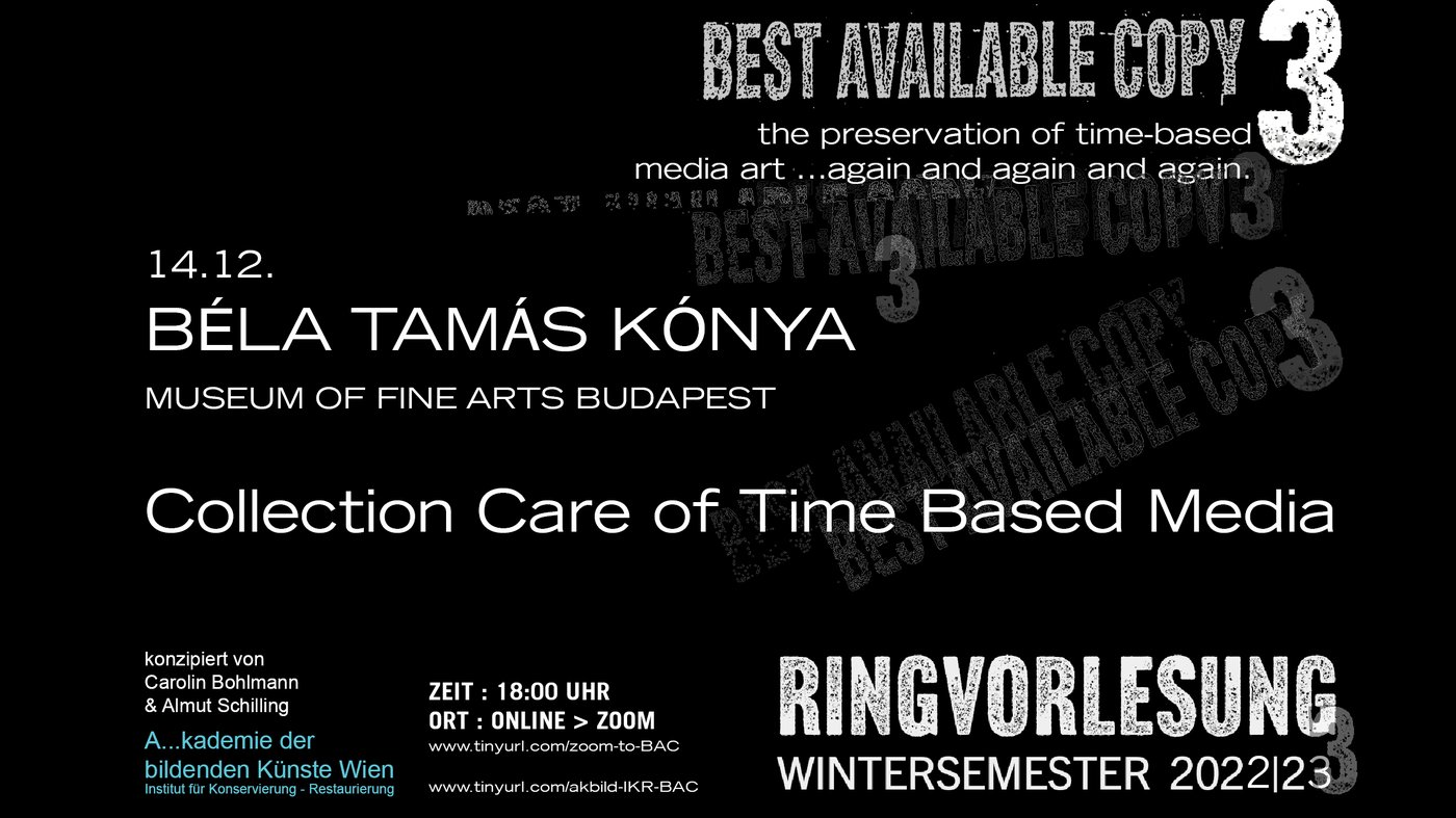 Béla Tamás Kónya Collection Care of Time Based Media A...kademie