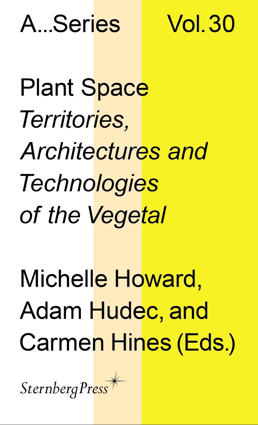Cover: [em]Plant Space: Territories, Architectures and Technologies of the Vegetal at Belgrade International Architecture Week[/em], Sternberg Press