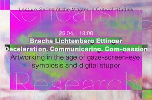 Bracha Lichtenberg Ettinger on
 
  Deceleration, Communicaring, Com-passion.
 
 
 
  Artworking in the age of gaze-screen-eye symbiosis and digital stupor
 


 Invited by Andrea Zabric within the lecture series of the Master of Critical Studies.
 
 Coordinated by Jackie Grassmann and Leonie Huber.