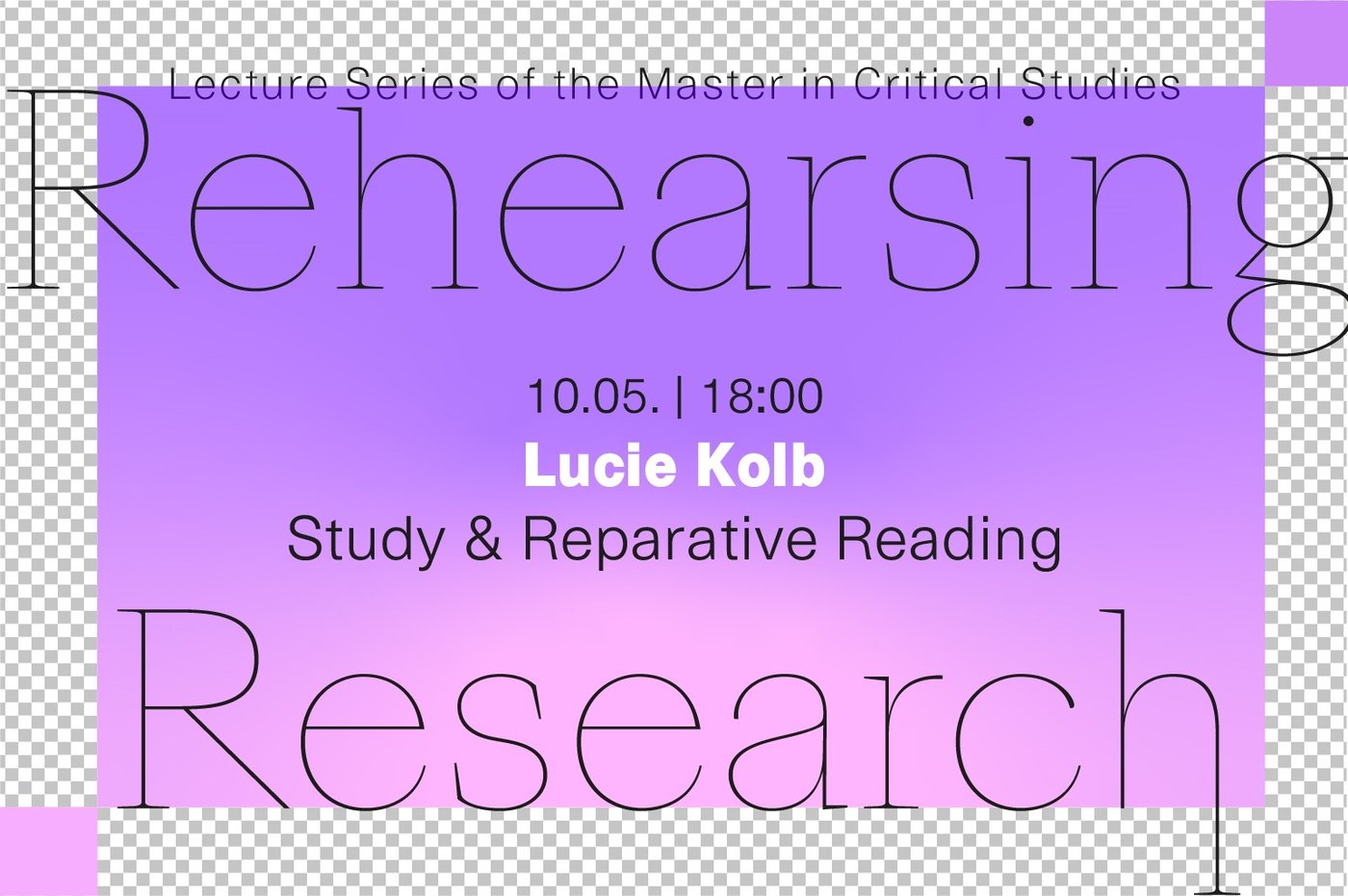 Vortrag von Lucie Kolb über
 
  Study &amp; Reparative Reading.
 
 
 Eingeladen von Tabea Marschall im Rahmen der Lecture Series des Master in Critical Studies.