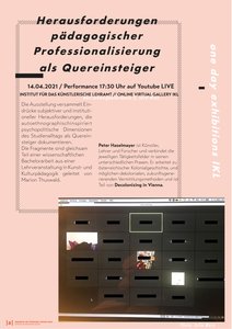 Ausstellung und Performance von Peter Haselmayer im Rahmen des Ausstellungsformats
 
  One Day Exhibition
 
 von Studierenden der Fachbereiche Kunst und Bildung und Gestaltung im Kontext.