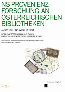 Hg.: Bruno Bauer, Christina Köstner-Pemsel und Markus Stumpf (Schriften der Vereinigung Österreichischer Bibliothekarinnen und Bibliothekare, Band 10).