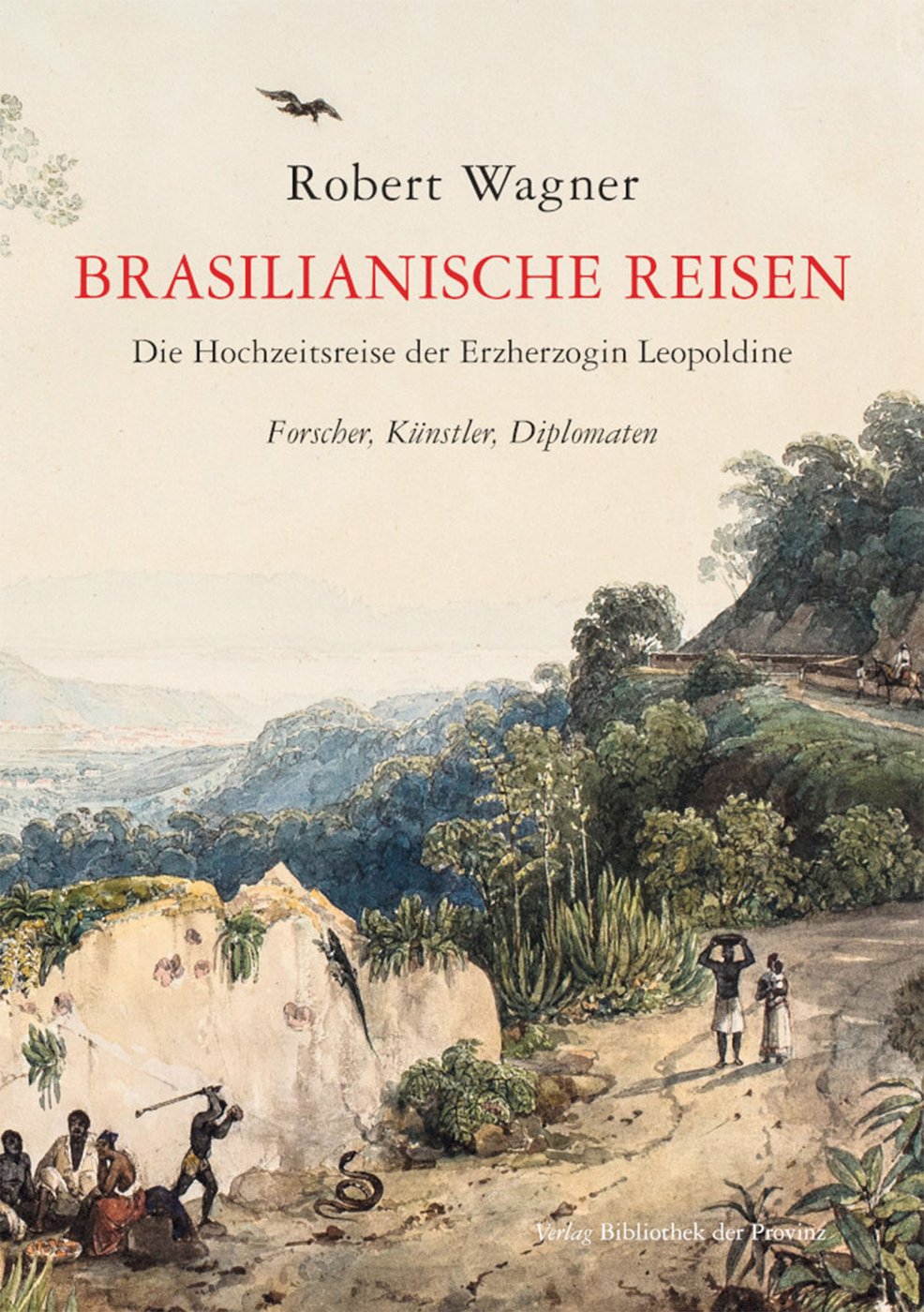 Cover der Publikation „Brasilianische Reisen“ von Robert Wagner.