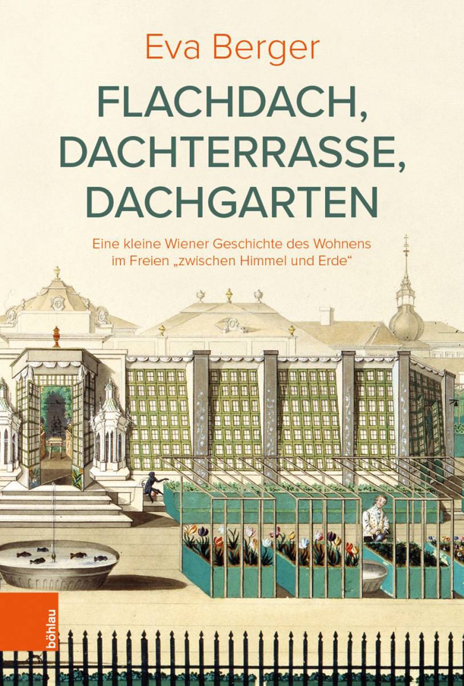 Farbiger Umschlag des Buch „Flachdach, Dachterrasse, Dachgarten” von Eva Berger. Im oberen Drittel finden wir den Namen der Autorin, Titel und Untertitel. Ein Ausschnitt aus einer Gouache eines unbekannten Künstlers mit einem Mitglied der Familie des Kaisers Franz II./I. auf dem Dachgarten der Hofburg (um 1796, Wien Museum Inv. Nr. 95.070) ziert den unteren Bereich.