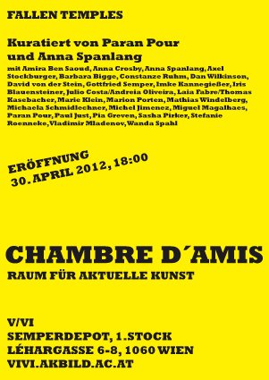 Chambre d'amis - Raum für aktuelle Kunst
 
 Ausstellungsprojekt kuratiert von Paran Pour und Anna Spanlang. Veranstaltet vom Institut für bildende Kunst, Video und Videoinstallation.