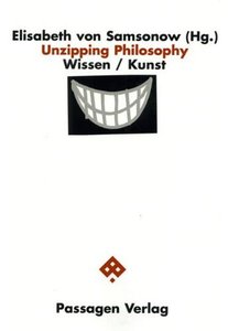 Elisabeth von Samsonow (Hg.): Unzipping Philosophy. Wissen/Kunst,Passagen Verlag Wien 09. Buchpräsentation im Rahmen der BUCH WIEN 09, Lesefestwoche.