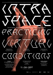 INTRA SPACE
 
  practicing virtual conditions
 
 is the four-day closing event of the artistic research project INTRA SPACE:
 
  the reformulation of architectural space as a dialogical aesthetic.