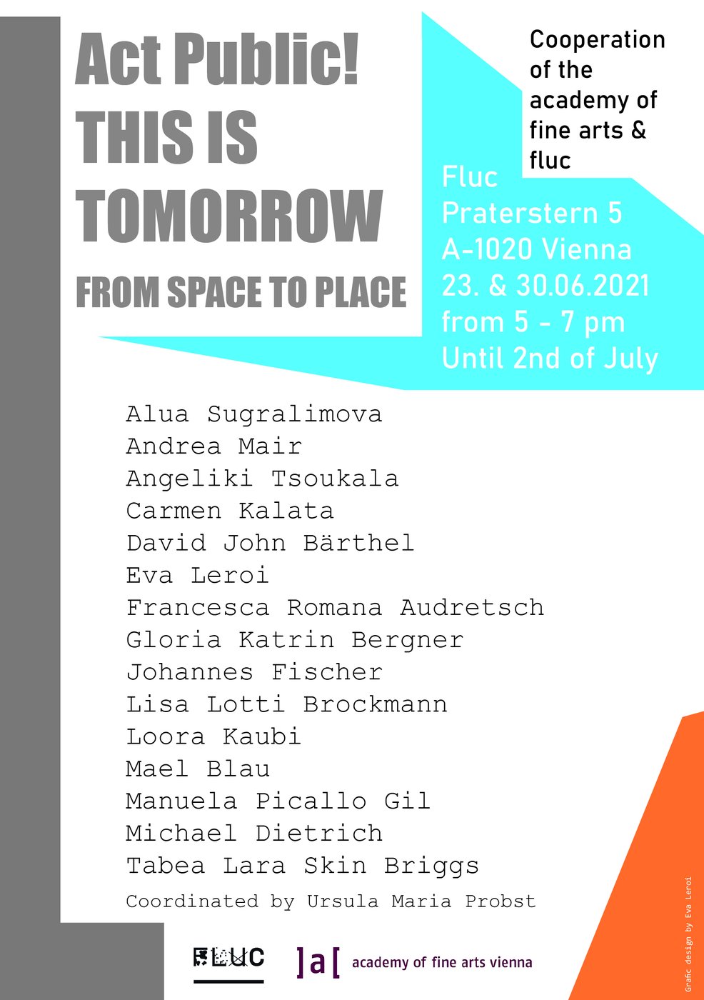 Coordinated by Ursula Maria Probst (Projektorientierte Studien). A cooperation with fluc
 
  www.fluc.at
 
 
 Daily from 5–7 pm