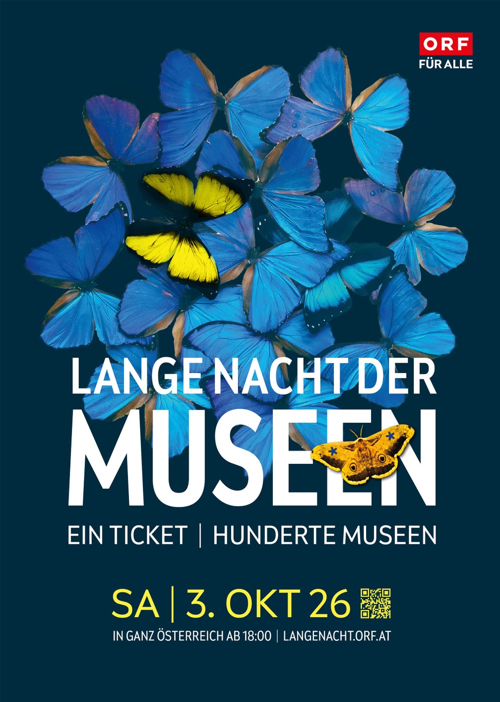 Poster for the “ORF Long Night of Museums” on a dark blue background. A group of brightly coloured stylised butterflies, mostly in shades of blue and turquoise with two yellow butterflies, fills the centre of the image. A yellow moth partly overlaps the main lettering.
Large white text reads: “LANGE NACHT DER MUSEEN”. Below it: “EIN TICKET | HUNDERTE MUSEEN” (“ONE TICKET | HUNDREDS OF MUSEUMS”). At the bottom, yellow text reads “SA | 3. OKT 26” (“SAT | 3 OCT 26”), followed by white text: “IN GANZ ÖSTERREICH AB 18:00 | LANGENACHT.ORF.AT” (“ALL ACROSS AUSTRIA FROM 6 PM | LANGENACHT.ORF.AT”). The red “ORF FÜR ALLE” logo appears in the upper right corner, with a QR code next to the date.